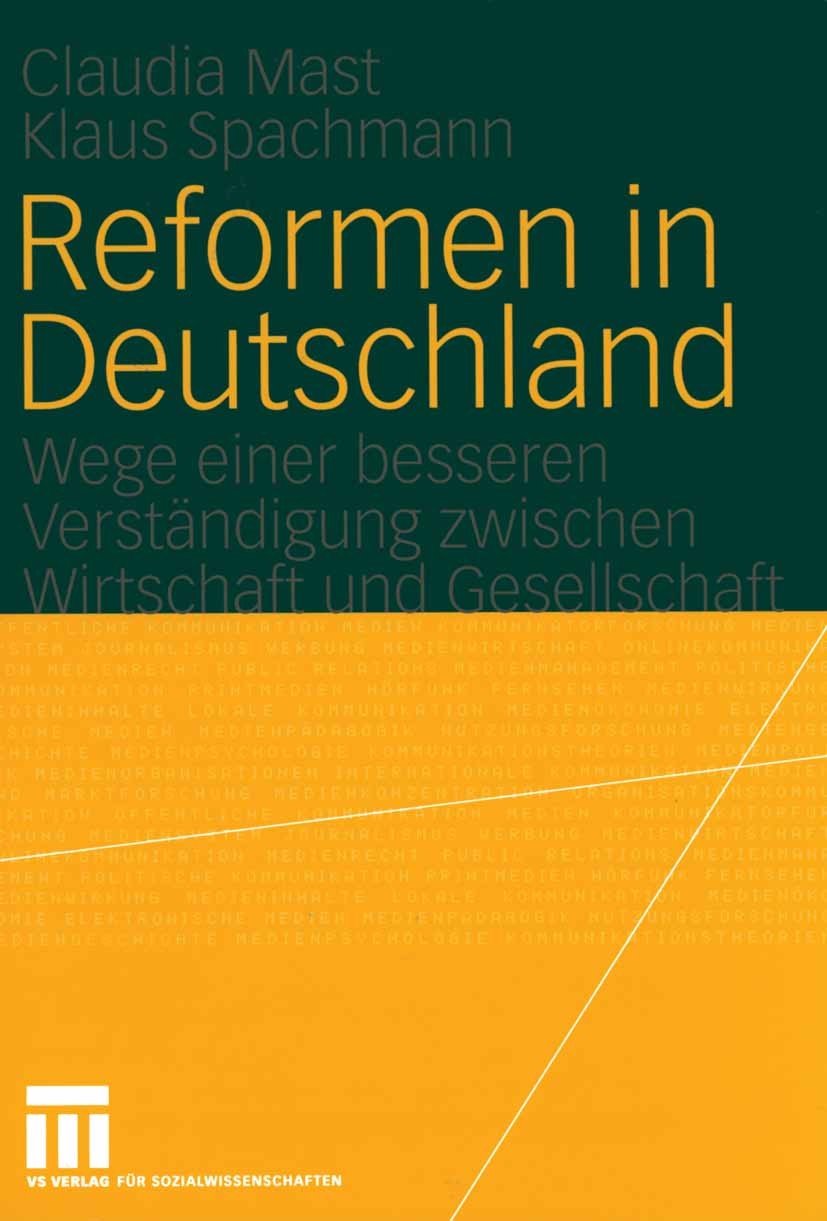 Titlebook: Reformen in Deutschland; Wege einer besseren Claudia Mast,Klaus Spachmann Book 2005 VS Verlag für Sozialwissenschaften/GWV Fachverlage Gmb Titlebook: Reformen in Deutschland; Wege einer besseren Claudia Mast,Klaus Spachmann Book 2005 VS Verlag für Sozialwissenschaften/GWV Fachverlage Gmb
