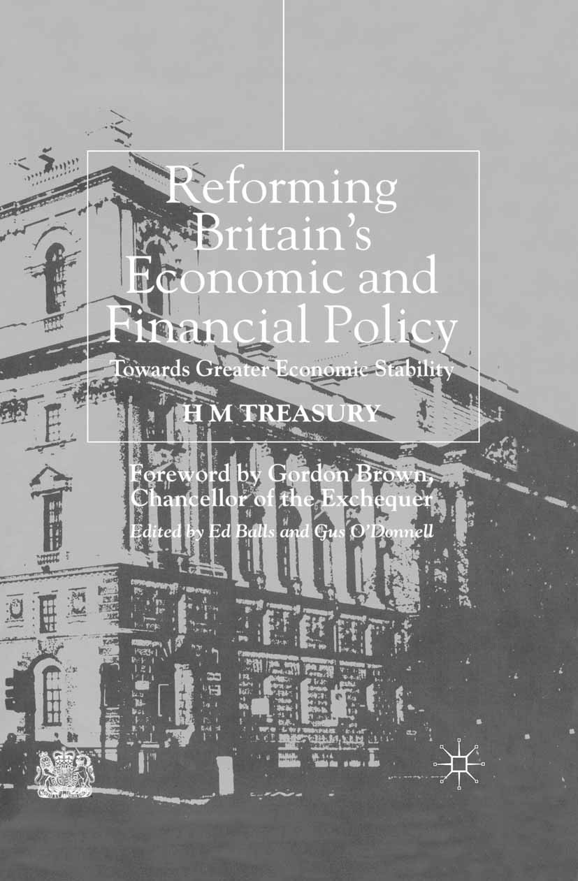 Titlebook: Reforming Britain‘s Economic and Financial Policy; Towards Greater Econ Ed Balls,Gus O’Donnell Book 2002 Palgrave Macmillan, a division of Titlebook: Reforming Britain‘s Economic and Financial Policy; Towards Greater Econ Ed Balls,Gus O’Donnell Book 2002 Palgrave Macmillan, a division of