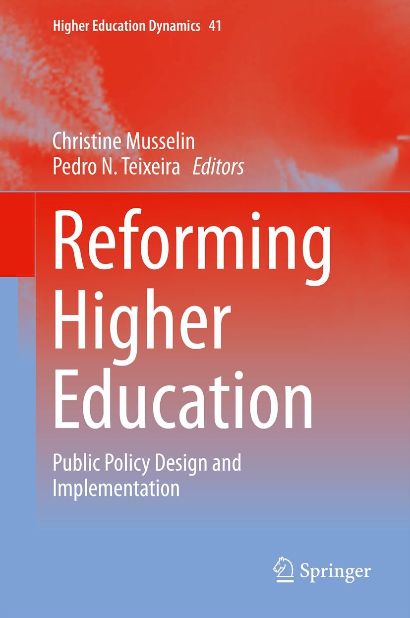 Titlebook: Reforming Higher Education; Public Policy Design Christine Musselin,Pedro N. Teixeira Book 2014 Springer Science+Business Media Dordrecht 2 Titlebook: Reforming Higher Education; Public Policy Design Christine Musselin,Pedro N. Teixeira Book 2014 Springer Science+Business Media Dordrecht 2