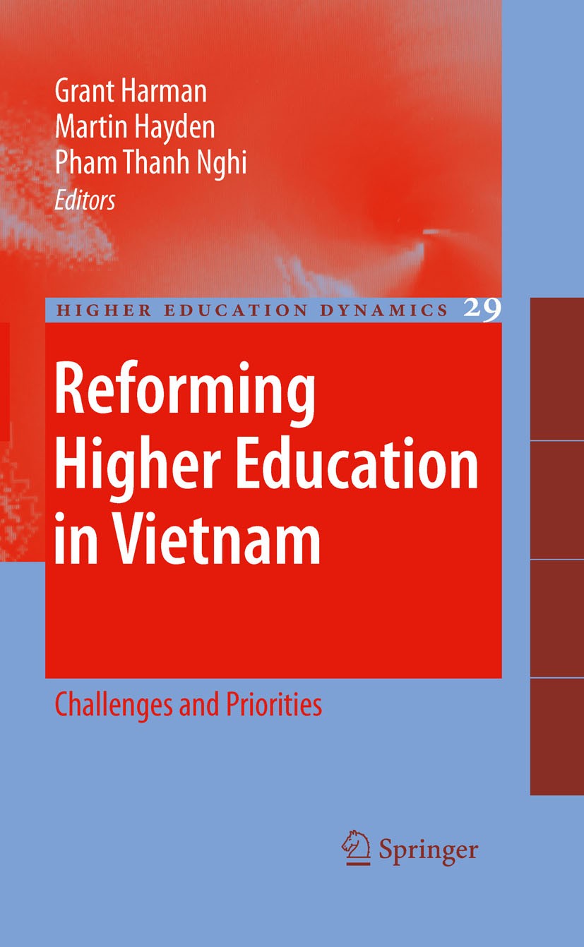 Titlebook: Reforming Higher Education in Vietnam; Challenges and Prior Grant Harman,Martin Hayden,Pham Thanh Nghi Book 2010 Springer Science+Business Titlebook: Reforming Higher Education in Vietnam; Challenges and Prior Grant Harman,Martin Hayden,Pham Thanh Nghi Book 2010 Springer Science+Business