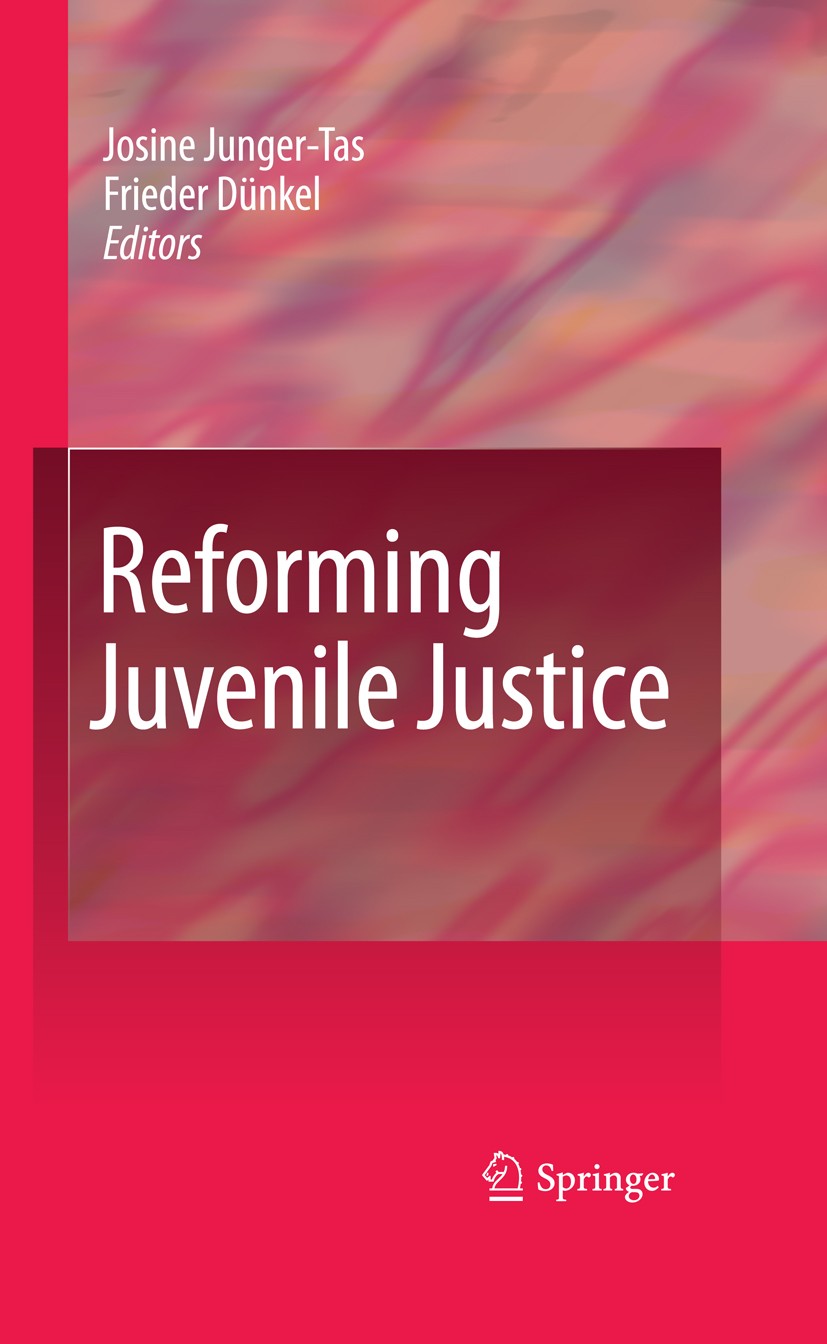 Titlebook: Reforming Juvenile Justice; Josine Junger-Tas,Frieder Dünkel Book 2009 Springer-Verlag New York 2009 Adolescents.Juvenile Justice.Moral.Re Titlebook: Reforming Juvenile Justice; Josine Junger-Tas,Frieder Dünkel Book 2009 Springer-Verlag New York 2009 Adolescents.Juvenile Justice.Moral.Re