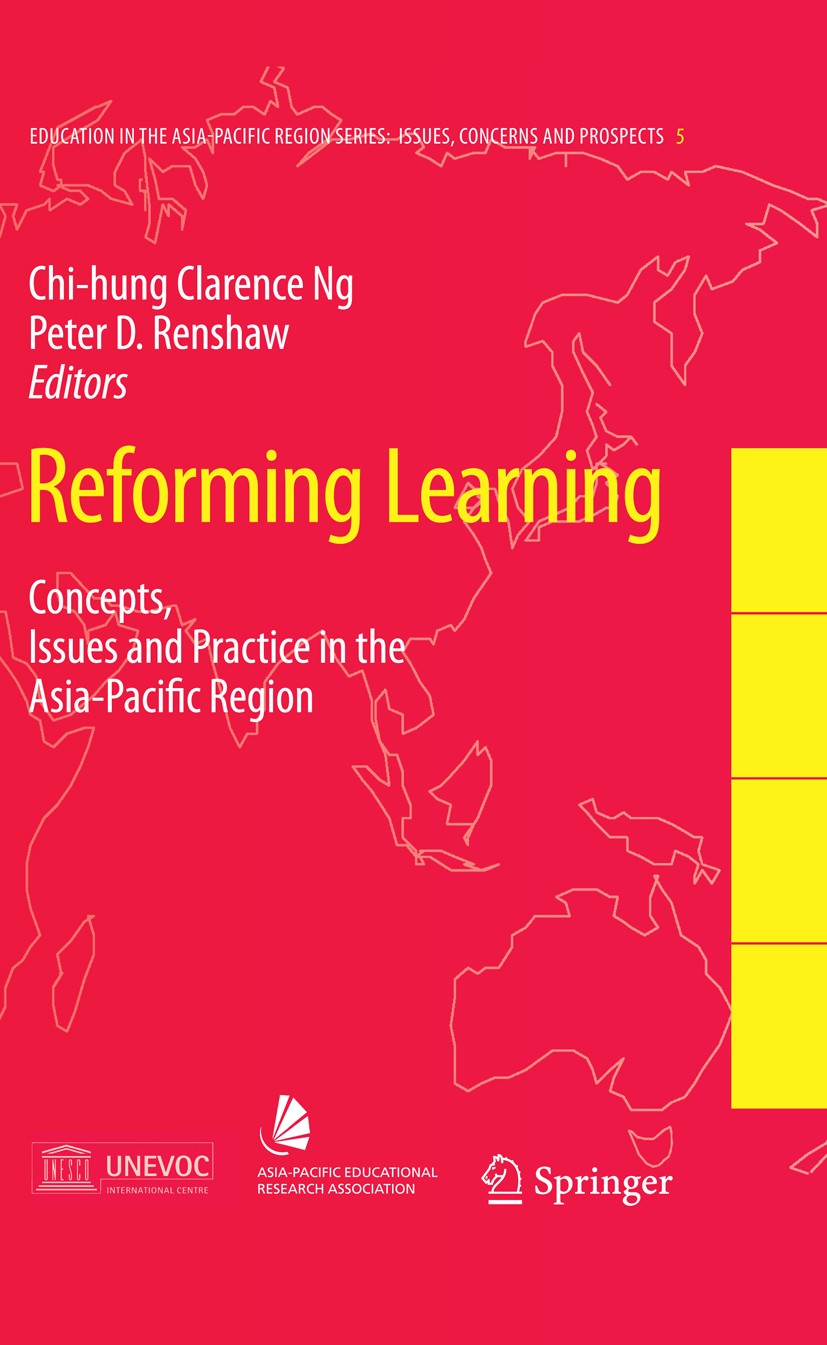 Titlebook: Reforming Learning; Concepts, Issues and Chi-hung Ng,Peter D. Renshaw Book 2009 Springer Science+Business Media B.V. 2009 Asia-Pacific.curr Titlebook: Reforming Learning; Concepts, Issues and Chi-hung Ng,Peter D. Renshaw Book 2009 Springer Science+Business Media B.V. 2009 Asia-Pacific.curr