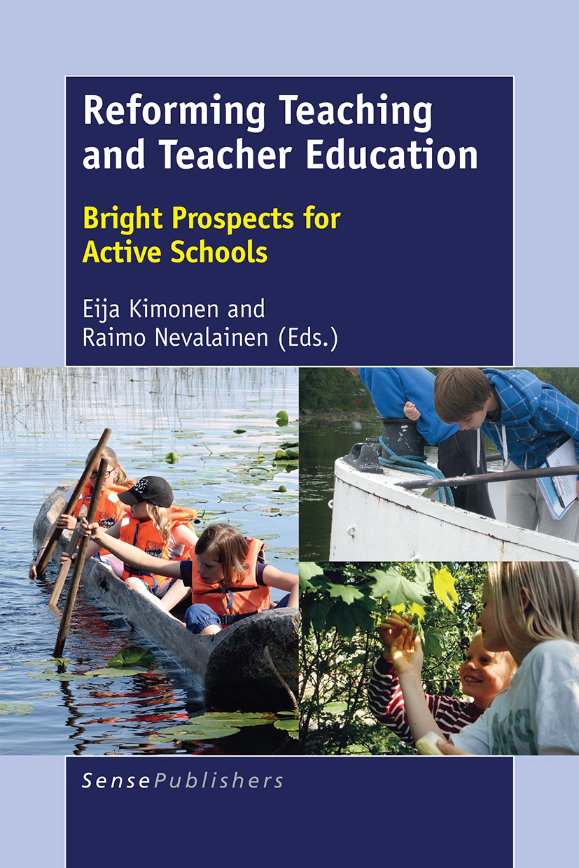 Titlebook: Reforming Teaching and Teacher Education; Bright Prospects for Eija Kimonen,Raimo Nevalainen Book 2017 SensePublishers-Rotterdam, The Nethe Titlebook: Reforming Teaching and Teacher Education; Bright Prospects for Eija Kimonen,Raimo Nevalainen Book 2017 SensePublishers-Rotterdam, The Nethe