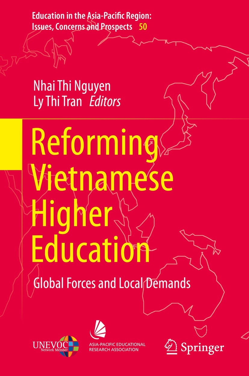 Titlebook: Reforming Vietnamese Higher Education; Global Forces and Lo Nhai Thi Nguyen,Ly Thi Tran Book 2019 Springer Nature Singapore Pte Ltd. 2019 h Titlebook: Reforming Vietnamese Higher Education; Global Forces and Lo Nhai Thi Nguyen,Ly Thi Tran Book 2019 Springer Nature Singapore Pte Ltd. 2019 h