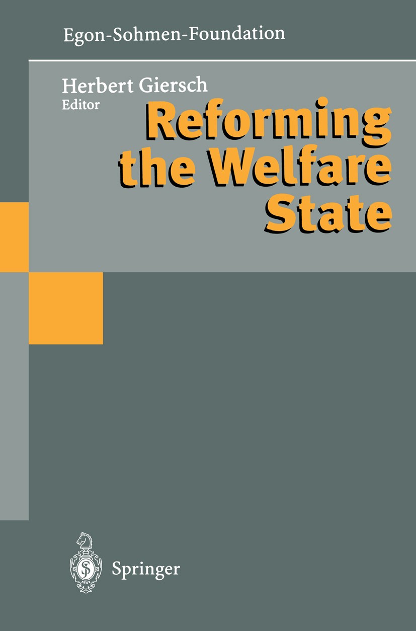 Titlebook: Reforming the Welfare State; Herbert Giersch (Past President) Conference proceedings 1997 Springer-Verlag Berlin Heidelberg 1997 Arbeitslo Titlebook: Reforming the Welfare State; Herbert Giersch (Past President) Conference proceedings 1997 Springer-Verlag Berlin Heidelberg 1997 Arbeitslo