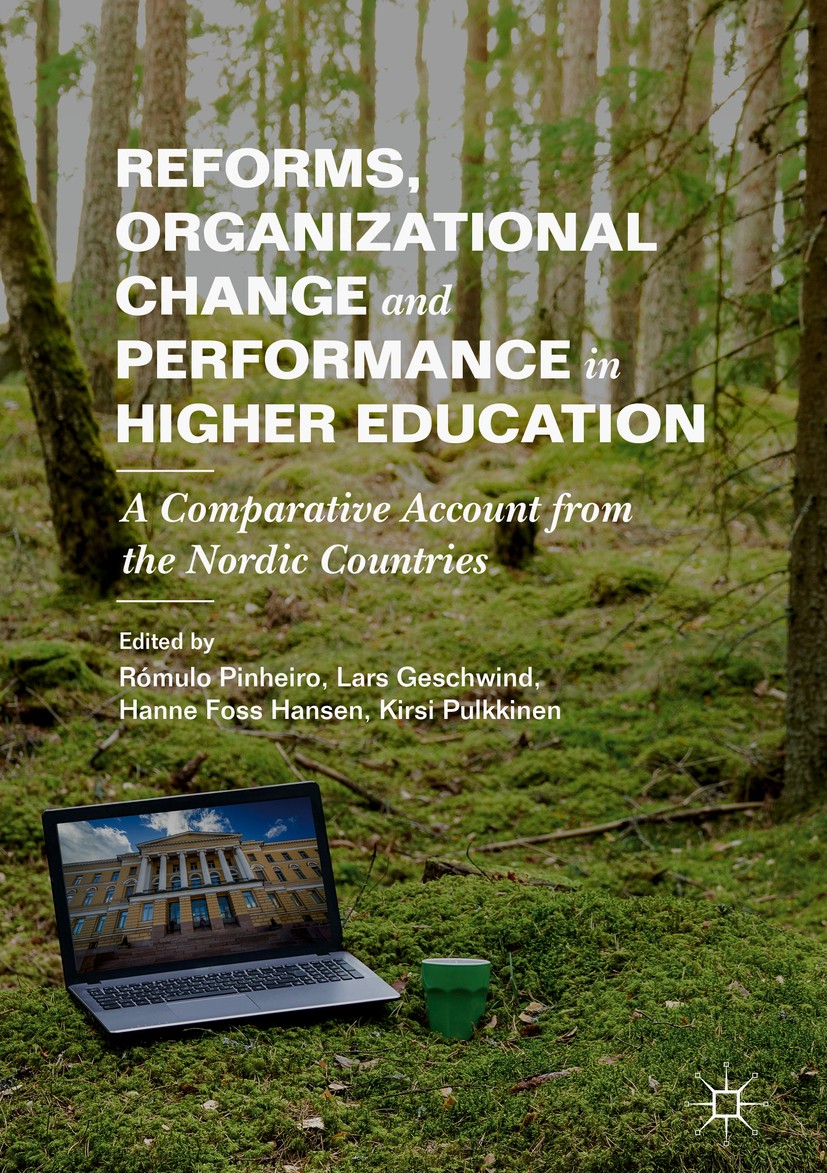 Titlebook: Reforms, Organizational Change and Performance in Higher Education; A Comparative Accoun Rómulo Pinheiro,Lars Geschwind,Kirsi Pulkkinen Boo Titlebook: Reforms, Organizational Change and Performance in Higher Education; A Comparative Accoun Rómulo Pinheiro,Lars Geschwind,Kirsi Pulkkinen Boo