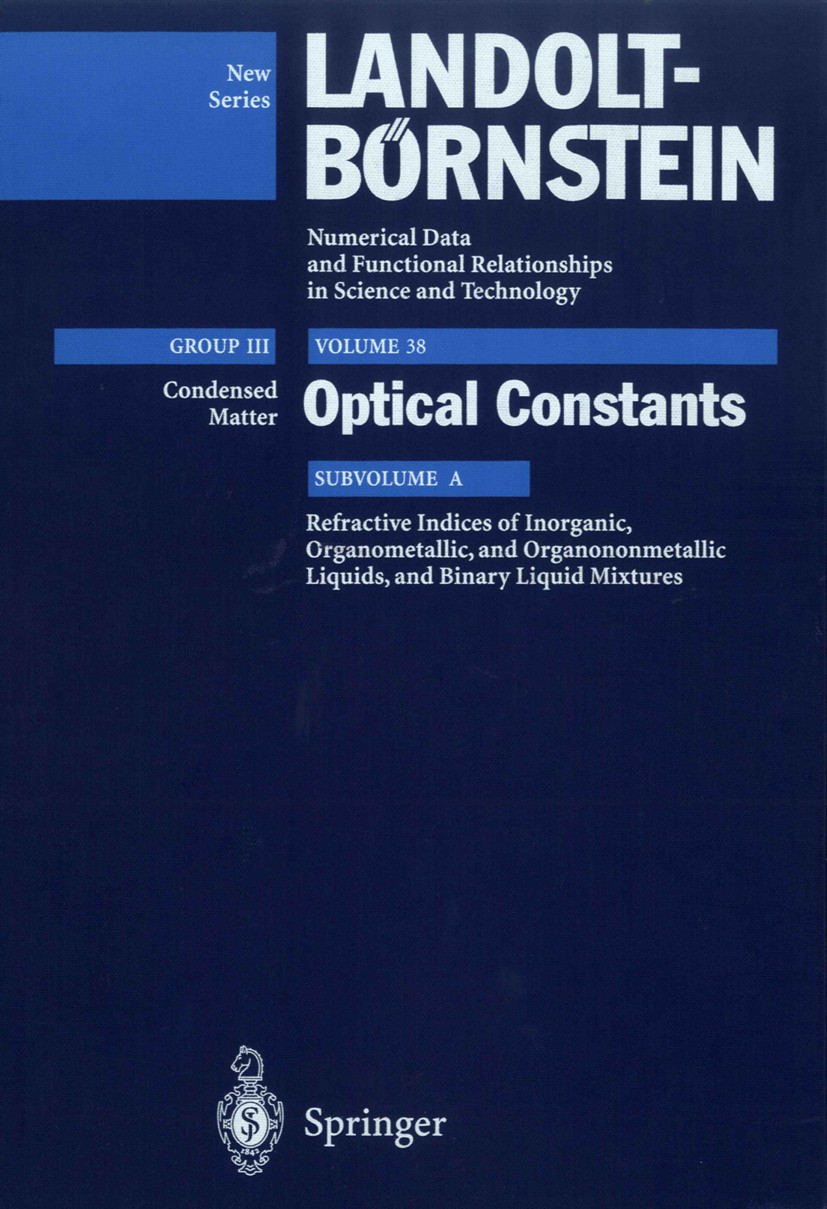 Titlebook: Refractive Indices of Inorganic, Organometallic, and Organononmetallic Liquids, and Binary Liquid Mi; M. D. Lechner Book 1996Latest editio Titlebook: Refractive Indices of Inorganic, Organometallic, and Organononmetallic Liquids, and Binary Liquid Mi; M. D. Lechner Book 1996Latest editio