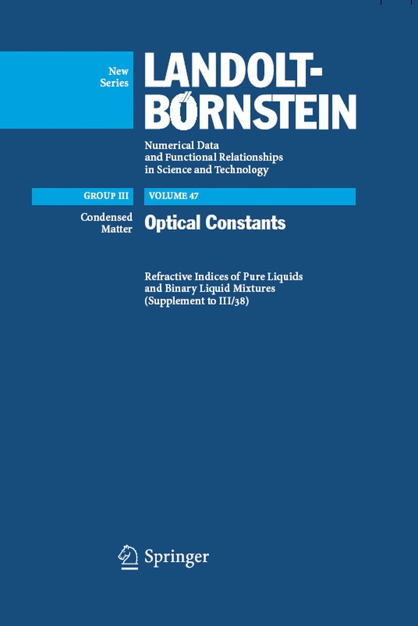 Titlebook: Refractive Indices of Pure Liquids and Binary Liquid Mixtures (Supplement to III/38); M.D. Lechner Book 2008 Springer-Verlag Berlin Heidel Titlebook: Refractive Indices of Pure Liquids and Binary Liquid Mixtures (Supplement to III/38); M.D. Lechner Book 2008 Springer-Verlag Berlin Heidel