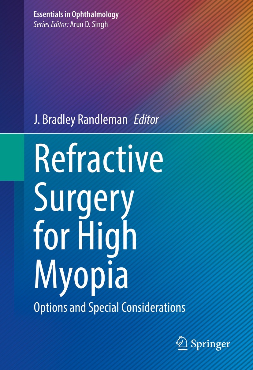 Titlebook: Refractive Surgery for High Myopia; Options and Special J. Bradley Randleman Book 2023 The Editor(s) (if applicable) and The Author(s), un Titlebook: Refractive Surgery for High Myopia; Options and Special J. Bradley Randleman Book 2023 The Editor(s) (if applicable) and The Author(s), un