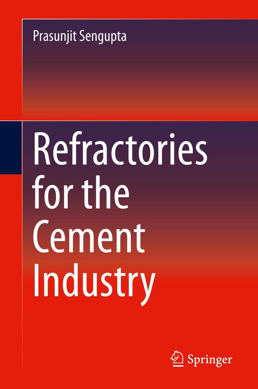Titlebook: Refractories for the Cement Industry; Prasunjit Sengupta Book 2020 Springer Nature Switzerland AG 2020 Characterization of Refractories.Cl Titlebook: Refractories for the Cement Industry; Prasunjit Sengupta Book 2020 Springer Nature Switzerland AG 2020 Characterization of Refractories.Cl