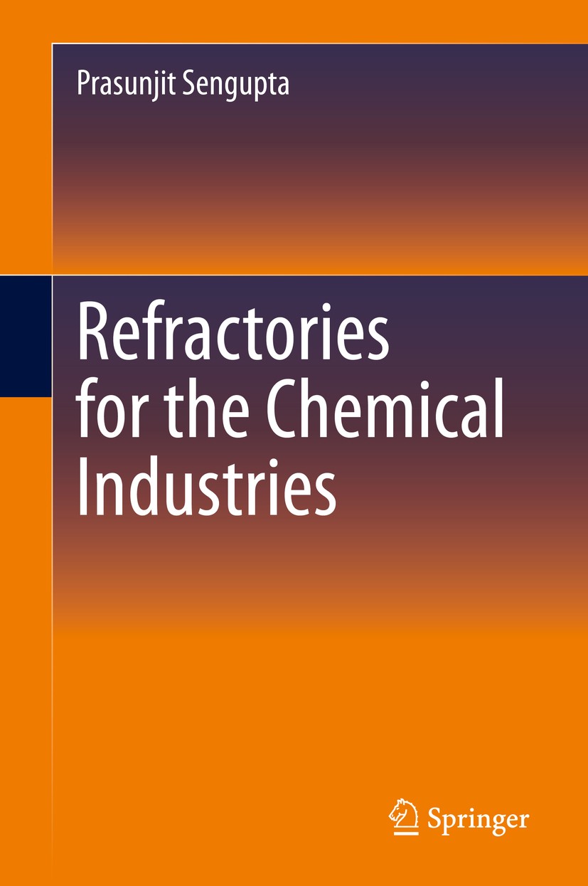 Titlebook: Refractories for the Chemical Industries; Prasunjit Sengupta Book 2020 The Editor(s) (if applicable) and The Author(s), under exclusive li Titlebook: Refractories for the Chemical Industries; Prasunjit Sengupta Book 2020 The Editor(s) (if applicable) and The Author(s), under exclusive li