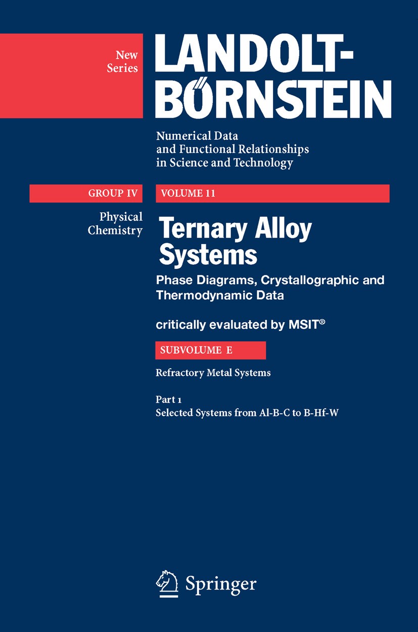 Titlebook: Selected Systems from Al-B-C to B-Hf-W; Günter Effenberg,Svitlana Ilyenko Book 2009Latest edition Springer-Verlag Berlin Heidelberg 2009 b Titlebook: Selected Systems from Al-B-C to B-Hf-W; Günter Effenberg,Svitlana Ilyenko Book 2009Latest edition Springer-Verlag Berlin Heidelberg 2009 b