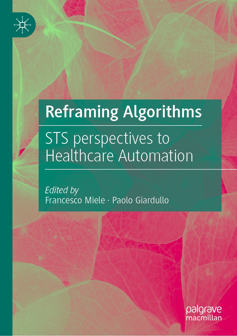 Titlebook: Reframing Algorithms; STS perspectives to Francesco Miele,Paolo Giardullo Book 2024 The Editor(s) (if applicable) and The Author(s), under Titlebook: Reframing Algorithms; STS perspectives to Francesco Miele,Paolo Giardullo Book 2024 The Editor(s) (if applicable) and The Author(s), under