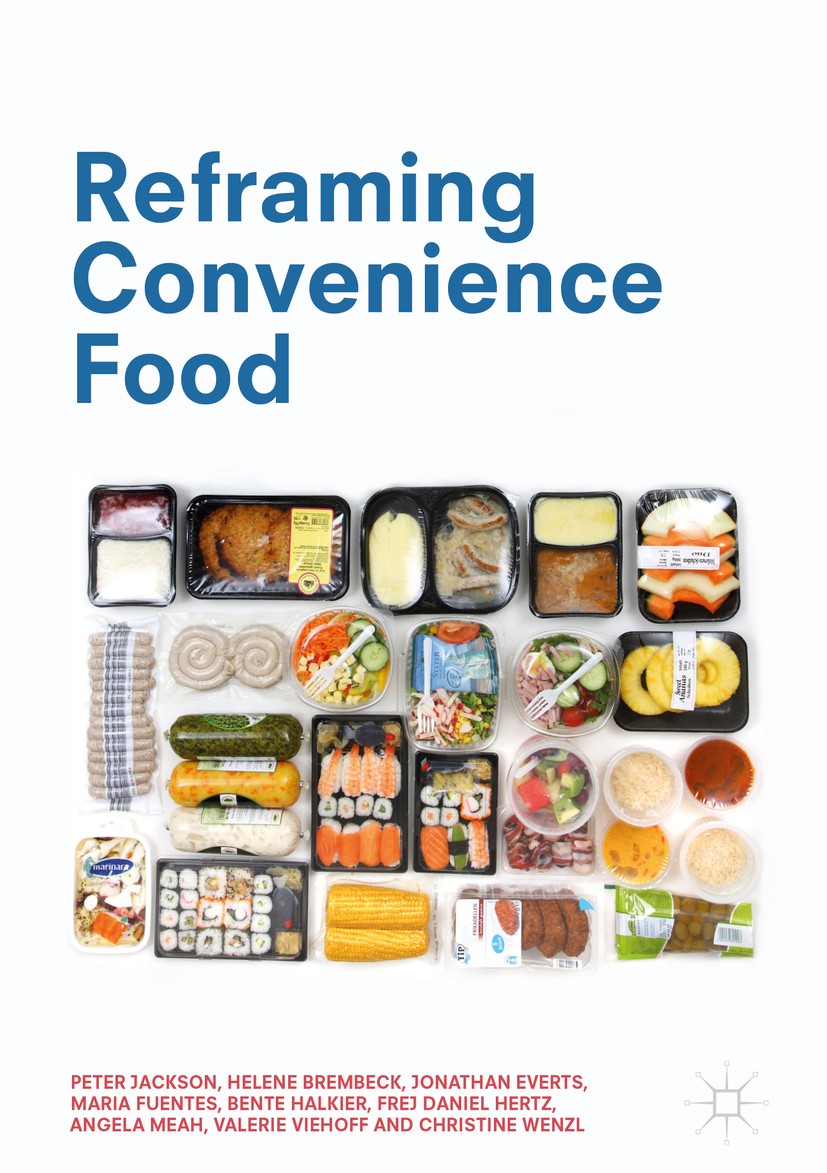 Titlebook: Reframing Convenience Food; Peter Jackson,Helene Brembeck,Christine Wenzl Book 2018 The Editor(s) (if applicable) and The Author(s) 2018 c Titlebook: Reframing Convenience Food; Peter Jackson,Helene Brembeck,Christine Wenzl Book 2018 The Editor(s) (if applicable) and The Author(s) 2018 c