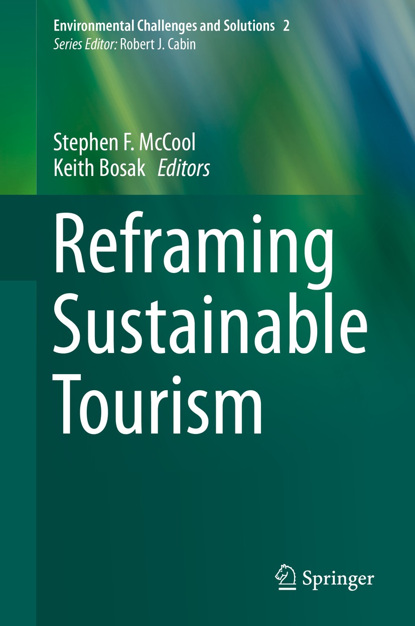 Titlebook: Reframing Sustainable Tourism; Stephen F. McCool,Keith Bosak Book 2016 Springer Science+Business Media Dordrecht 2016 Community developmen Titlebook: Reframing Sustainable Tourism; Stephen F. McCool,Keith Bosak Book 2016 Springer Science+Business Media Dordrecht 2016 Community developmen