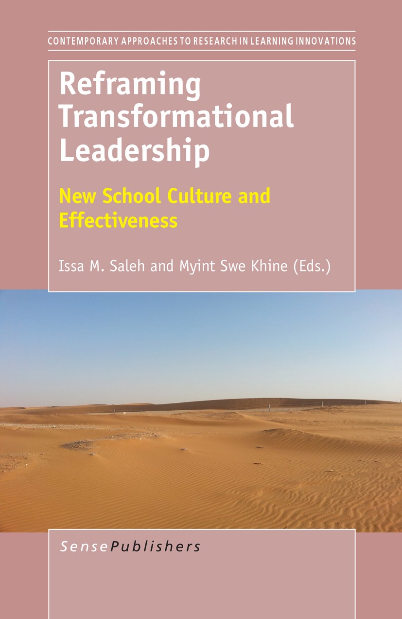 Titlebook: Reframing Transformational Leadership; New School Culture a Issa M. Saleh,Myint Swe Khine Book 2014 SensePublishers-Rotterdam, The Netherla Titlebook: Reframing Transformational Leadership; New School Culture a Issa M. Saleh,Myint Swe Khine Book 2014 SensePublishers-Rotterdam, The Netherla
