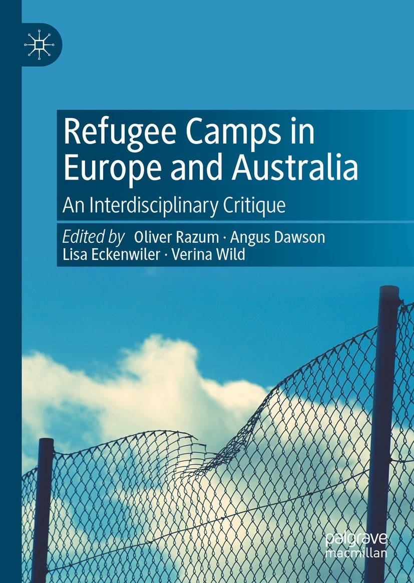 Titlebook: Refugee Camps in Europe and Australia; An Interdisciplinary Oliver Razum,Angus Dawson,Verina Wild Book 2022 The Editor(s) (if applicable) a Titlebook: Refugee Camps in Europe and Australia; An Interdisciplinary Oliver Razum,Angus Dawson,Verina Wild Book 2022 The Editor(s) (if applicable) a