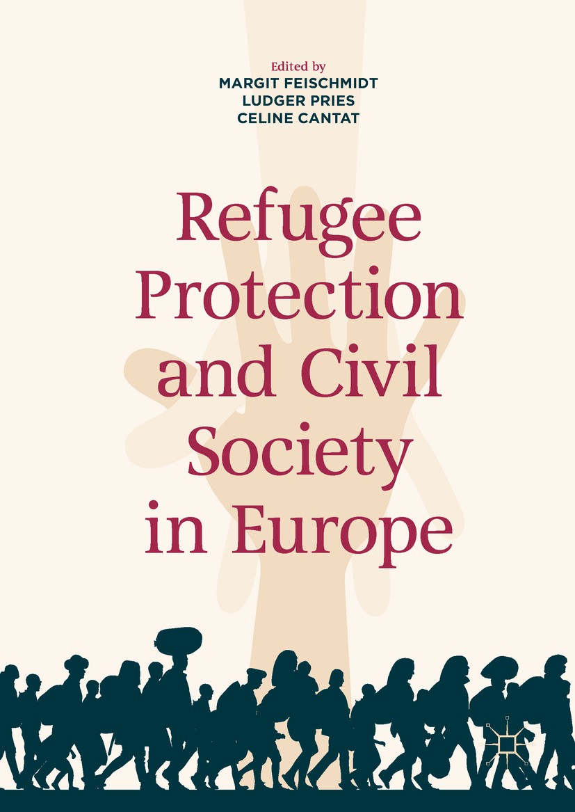 Titlebook: Refugee Protection and Civil Society in Europe; Margit Feischmidt,Ludger Pries,Celine Cantat Book 2019 The Editor(s) (if applicable) and T Titlebook: Refugee Protection and Civil Society in Europe; Margit Feischmidt,Ludger Pries,Celine Cantat Book 2019 The Editor(s) (if applicable) and T