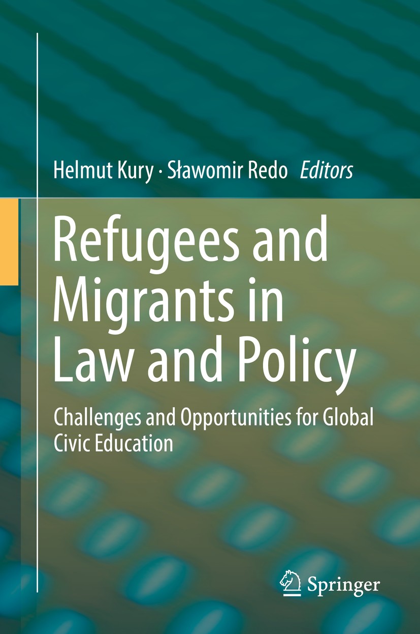 Titlebook: Refugees and Migrants in Law and Policy; Challenges and Oppor Helmut Kury,Sławomir Redo Book 2018 Springer International Publishing AG, par Titlebook: Refugees and Migrants in Law and Policy; Challenges and Oppor Helmut Kury,Sławomir Redo Book 2018 Springer International Publishing AG, par