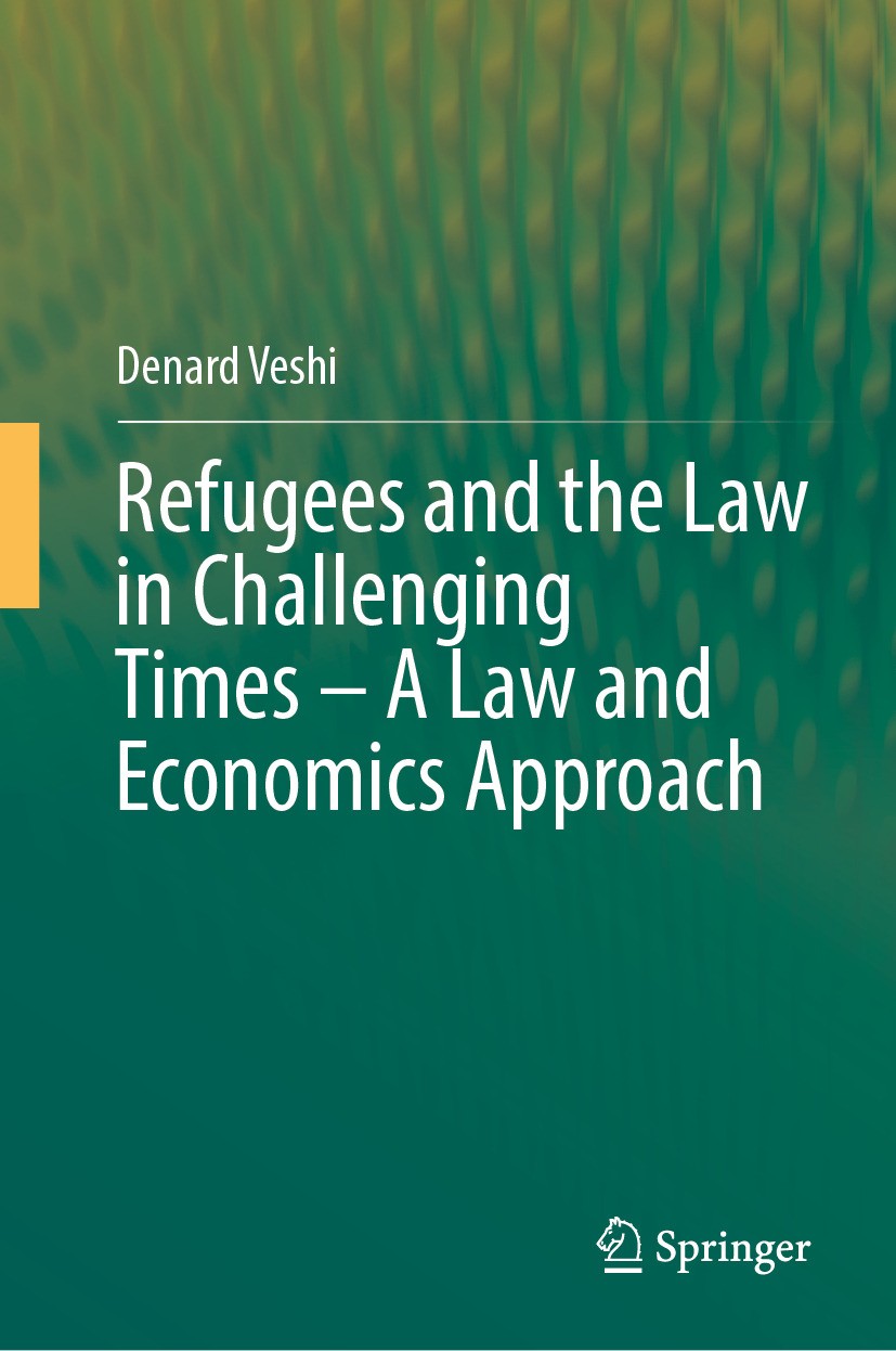 Titlebook: Refugees and the Law in Challenging Times – A Law and Economics Approach; Denard Veshi Book 2024 The Editor(s) (if applicable) and The Aut Titlebook: Refugees and the Law in Challenging Times – A Law and Economics Approach; Denard Veshi Book 2024 The Editor(s) (if applicable) and The Aut