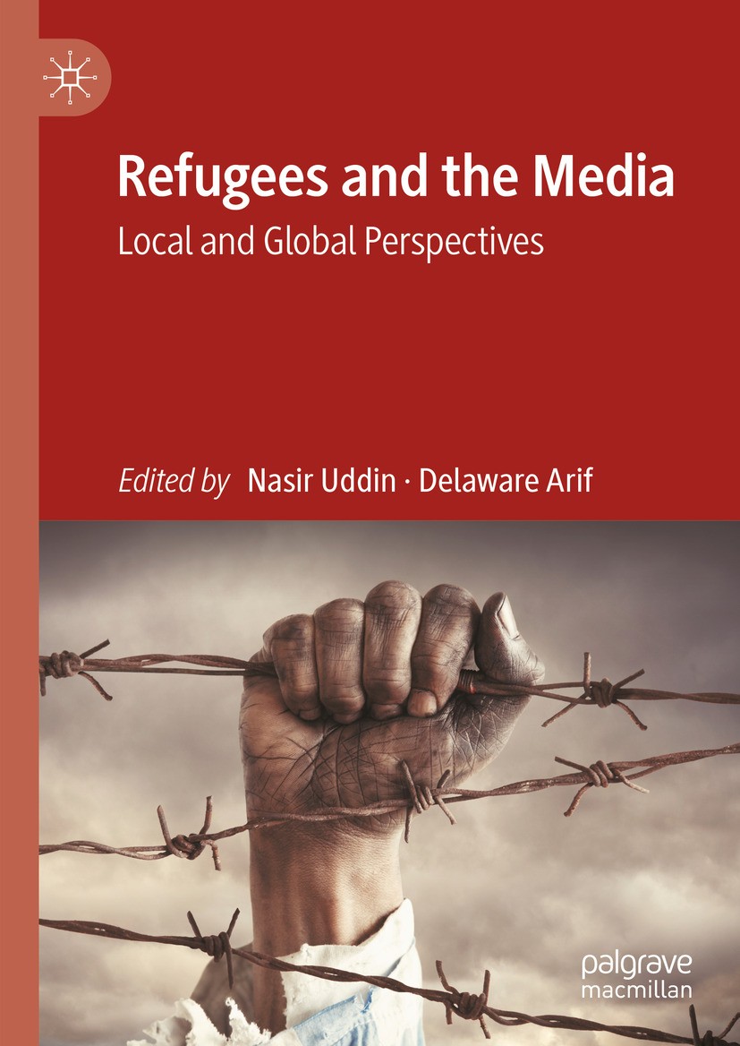 Titlebook: Refugees and the Media; Local and Global Per Nasir Uddin,Delaware Arif Book 2024 The Editor(s) (if applicable) and The Author(s), under exc Titlebook: Refugees and the Media; Local and Global Per Nasir Uddin,Delaware Arif Book 2024 The Editor(s) (if applicable) and The Author(s), under exc