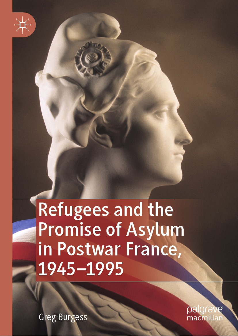 Titlebook: Refugees and the Promise of Asylum in Postwar France, 1945–1995; Greg Burgess Book 2019 The Editor(s) (if applicable) and The Author(s) 20 Titlebook: Refugees and the Promise of Asylum in Postwar France, 1945–1995; Greg Burgess Book 2019 The Editor(s) (if applicable) and The Author(s) 20