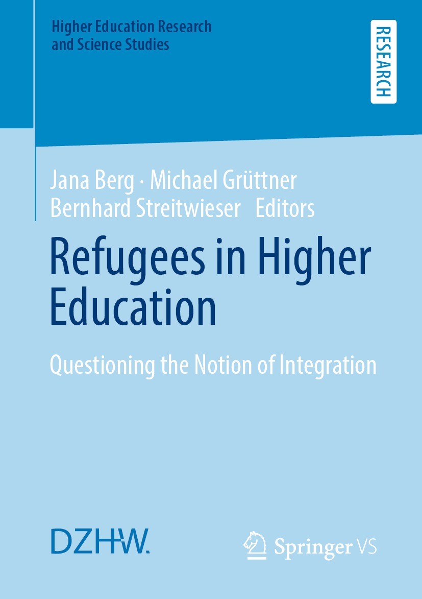 Titlebook: Refugees in Higher Education; Questioning the Noti Jana Berg,Michael Grüttner,Bernhard Streitwieser Book 2021 The Editor(s) (if applicable) Titlebook: Refugees in Higher Education; Questioning the Noti Jana Berg,Michael Grüttner,Bernhard Streitwieser Book 2021 The Editor(s) (if applicable)