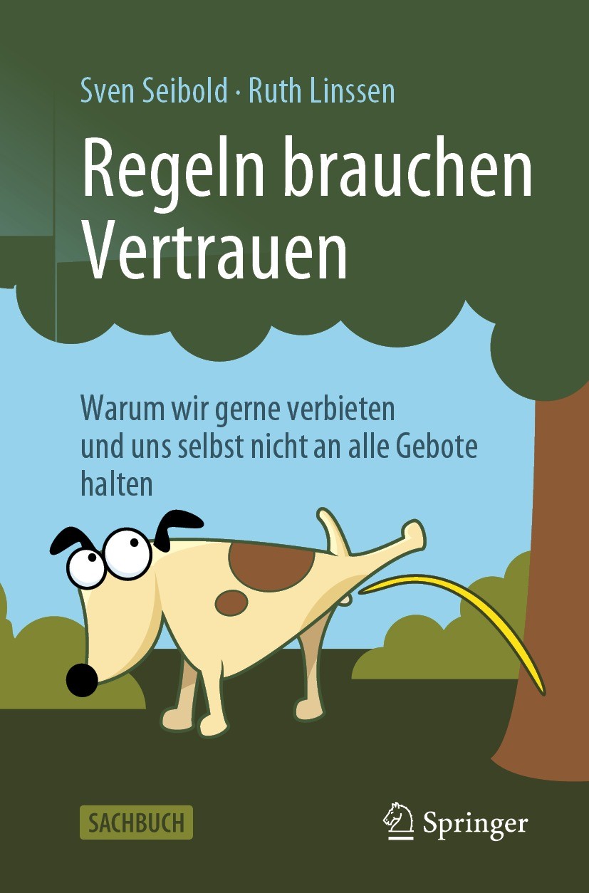 Titlebook: Regeln brauchen Vertrauen; Warum wir gerne verb Sven Seibold,Ruth Linssen Book 2022 Der/die Herausgeber bzw. der/die Autor(en), exklusiv li Titlebook: Regeln brauchen Vertrauen; Warum wir gerne verb Sven Seibold,Ruth Linssen Book 2022 Der/die Herausgeber bzw. der/die Autor(en), exklusiv li