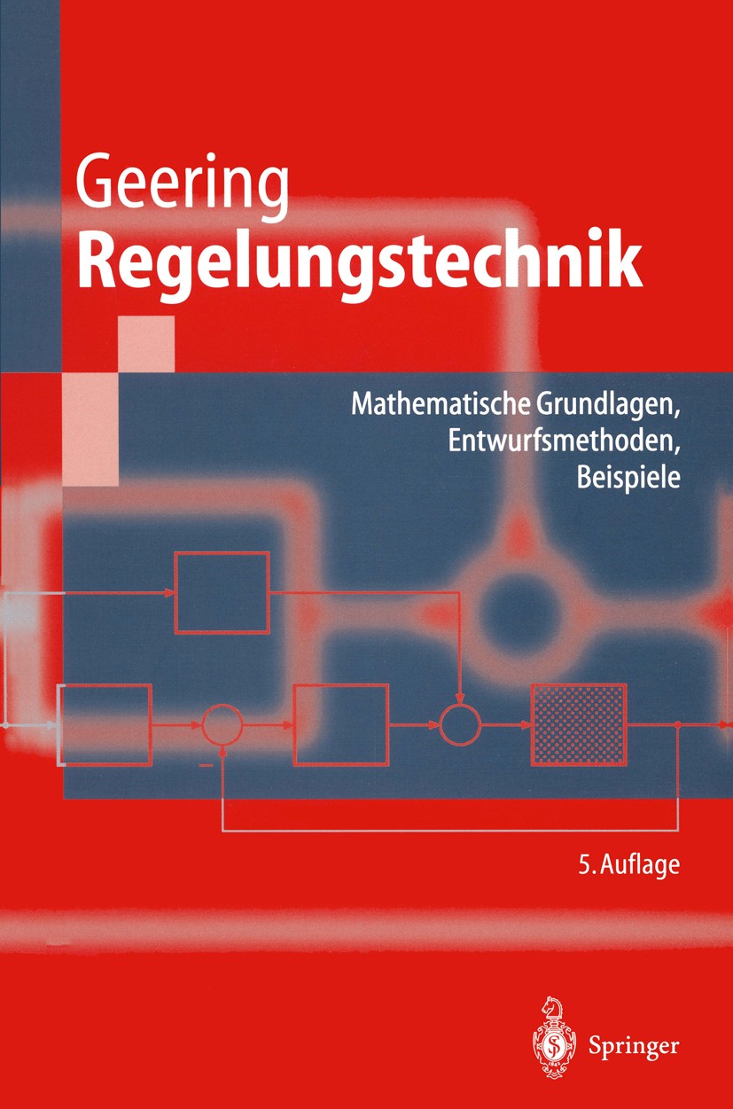 Titlebook: Regelungstechnik; Mathematische Grundl Hans P. Geering Textbook 20015th edition Springer-Verlag Berlin Heidelberg 2001 Beobachter.Different Titlebook: Regelungstechnik; Mathematische Grundl Hans P. Geering Textbook 20015th edition Springer-Verlag Berlin Heidelberg 2001 Beobachter.Different