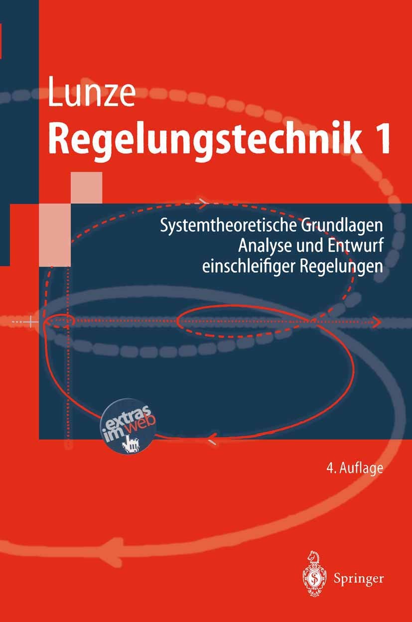 Titlebook: Regelungstechnik 1; Systemtheoretische G Jan Lunze Textbook 20044th edition Springer-Verlag Berlin Heidelberg 2004 Automatisierungstechnik. Titlebook: Regelungstechnik 1; Systemtheoretische G Jan Lunze Textbook 20044th edition Springer-Verlag Berlin Heidelberg 2004 Automatisierungstechnik.
