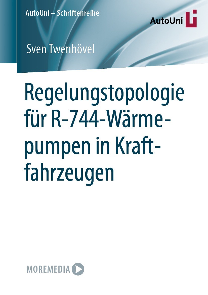Titlebook: Regelungstopologie für R-744-Wärmepumpen in Kraftfahrzeugen; Sven Twenhövel Book 2021 Der/die Herausgeber bzw. der/die Autor(en), exklusiv Titlebook: Regelungstopologie für R-744-Wärmepumpen in Kraftfahrzeugen; Sven Twenhövel Book 2021 Der/die Herausgeber bzw. der/die Autor(en), exklusiv