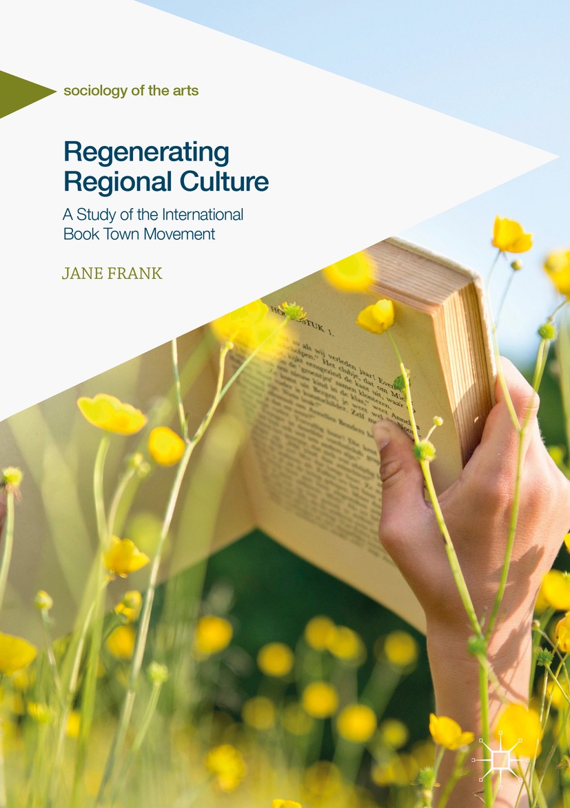 Titlebook: Regenerating Regional Culture; A Study of the Inter Jane Frank Book 2018 The Editor(s) (if applicable) and The Author(s) 2018 Rural communi Titlebook: Regenerating Regional Culture; A Study of the Inter Jane Frank Book 2018 The Editor(s) (if applicable) and The Author(s) 2018 Rural communi