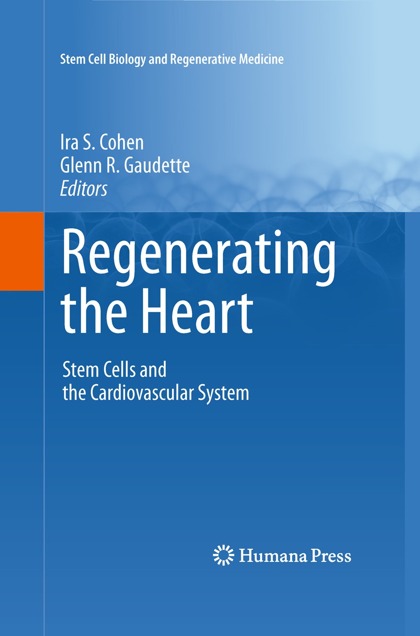 Titlebook: Regenerating the Heart; Stem Cells and the C Ira S. Cohen,Glenn R. Gaudette Book 2011 Humana Press 2011 Biotechnology.Cardio.Regenerative M Titlebook: Regenerating the Heart; Stem Cells and the C Ira S. Cohen,Glenn R. Gaudette Book 2011 Humana Press 2011 Biotechnology.Cardio.Regenerative M