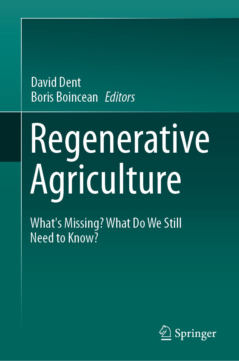 Titlebook: Regenerative Agriculture; What’s Missing? What David Dent,Boris Boincean Conference proceedings 2021 Springer Nature Switzerland AG 2021 Po Titlebook: Regenerative Agriculture; What’s Missing? What David Dent,Boris Boincean Conference proceedings 2021 Springer Nature Switzerland AG 2021 Po