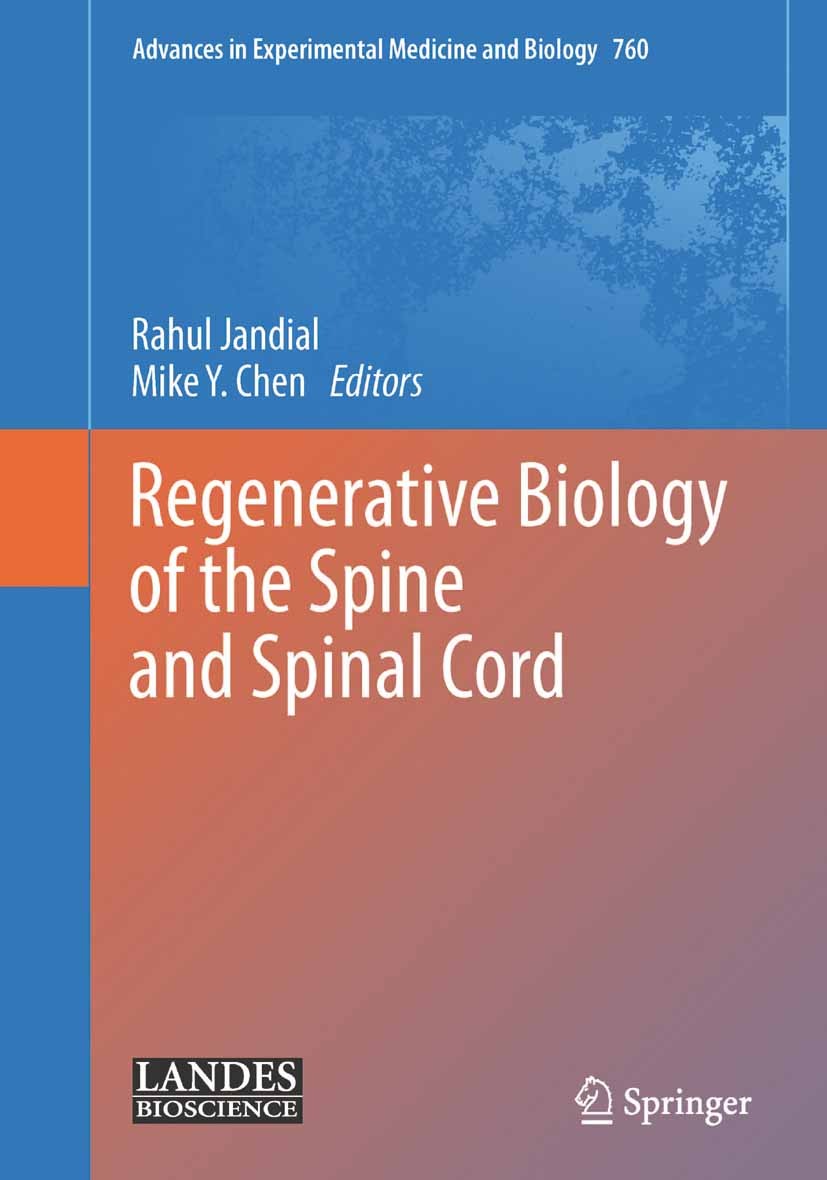 Titlebook: Regenerative Biology of the Spine and Spinal Cord; Rahul Jandial,Mike Y. Chen Book 2012 The Editor(s) (if applicable) and The Author(s), u Titlebook: Regenerative Biology of the Spine and Spinal Cord; Rahul Jandial,Mike Y. Chen Book 2012 The Editor(s) (if applicable) and The Author(s), u