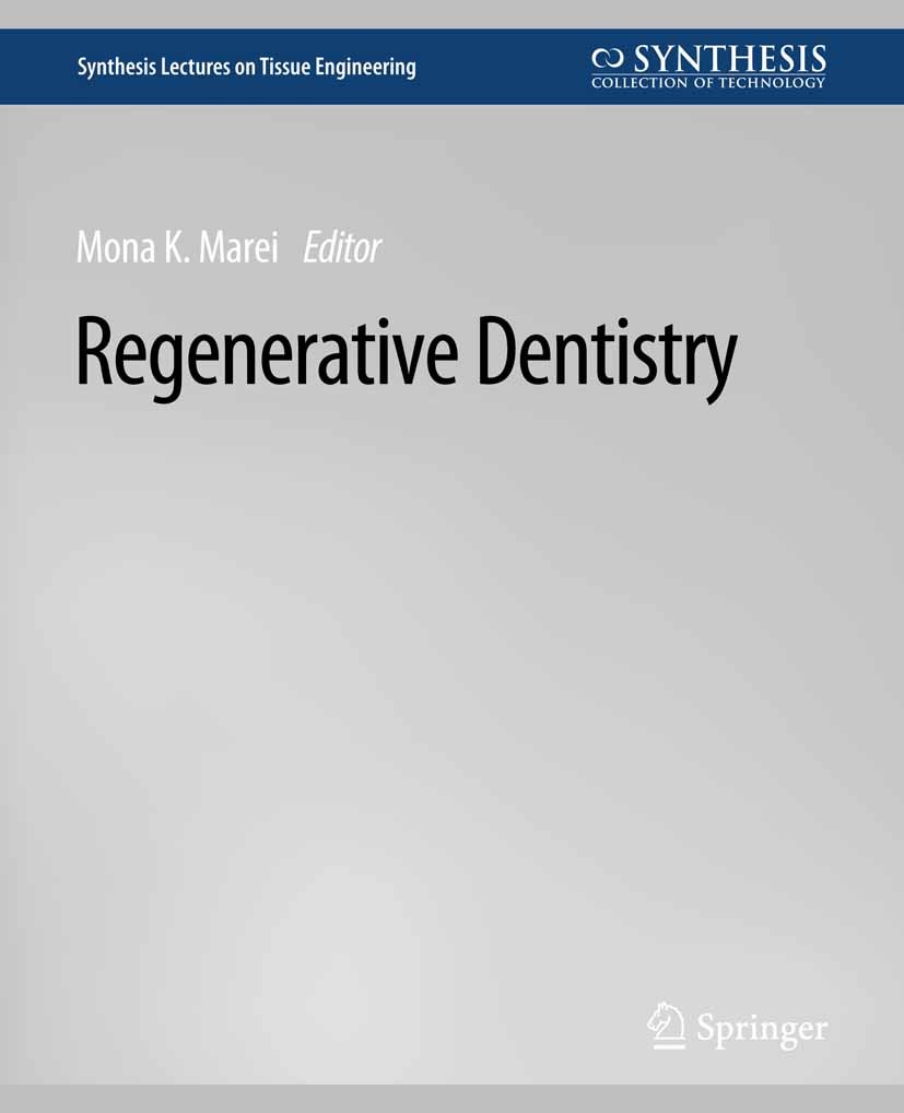 Titlebook: Regenerative Dentistry; Mona K. Marei Book 2010 Springer Nature Switzerland AG 2010 Titlebook: Regenerative Dentistry; Mona K. Marei Book 2010 Springer Nature Switzerland AG 2010