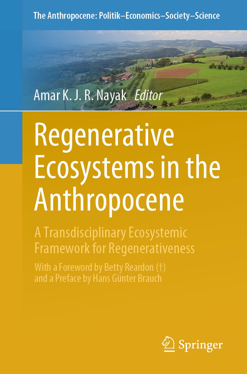 Titlebook: Regenerative Ecosystems in the Anthropocene; A Transdisciplinary Amar K. J. R. Nayak Book 2024 The Editor(s) (if applicable) and The Autho Titlebook: Regenerative Ecosystems in the Anthropocene; A Transdisciplinary Amar K. J. R. Nayak Book 2024 The Editor(s) (if applicable) and The Autho