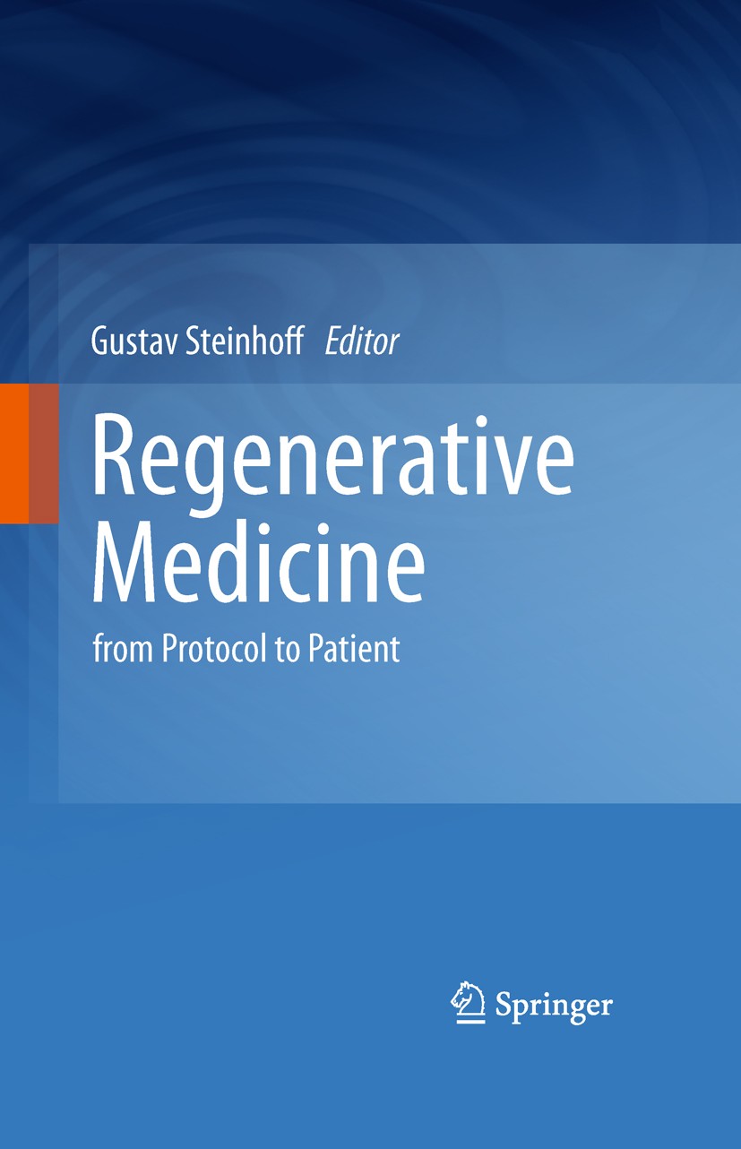 Titlebook: Regenerative Medicine; Gustav Steinhoff Book 20111st edition Springer Science+Business Media B.V. 2011 Titlebook: Regenerative Medicine; Gustav Steinhoff Book 20111st edition Springer Science+Business Media B.V. 2011
