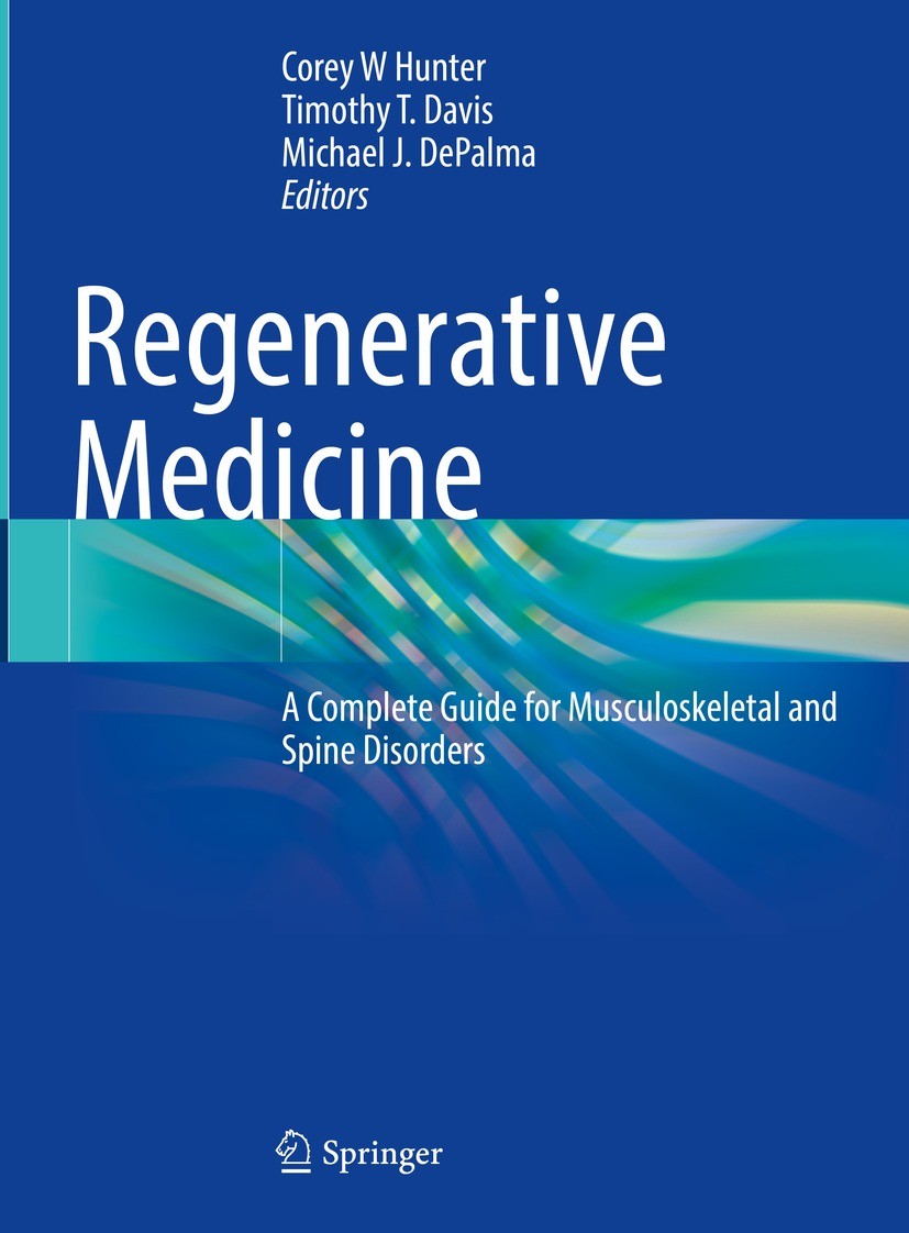 Titlebook: Regenerative Medicine; A Complete Guide for Corey W Hunter,Timothy T. Davis,Michael J. DePalma Book 2023 Springer Nature Switzerland AG 202 Titlebook: Regenerative Medicine; A Complete Guide for Corey W Hunter,Timothy T. Davis,Michael J. DePalma Book 2023 Springer Nature Switzerland AG 202