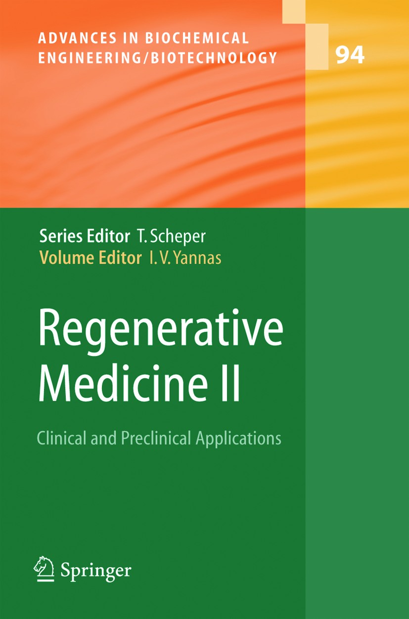 Titlebook: Regenerative Medicine II; Clinical and Preclin Ioannis V. Yannas Book 2005 Springer-Verlag Berlin Heidelberg 2005 Applied Microbiology.Biot Titlebook: Regenerative Medicine II; Clinical and Preclin Ioannis V. Yannas Book 2005 Springer-Verlag Berlin Heidelberg 2005 Applied Microbiology.Biot