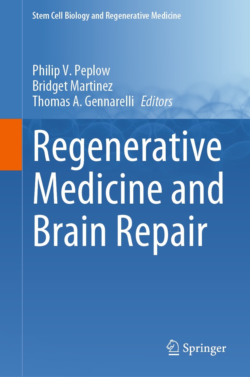 Titlebook: Regenerative Medicine and Brain Repair; Philip V. Peplow,Bridget Martinez,Thomas A. Gennar Book 2024 The Editor(s) (if applicable) and The Titlebook: Regenerative Medicine and Brain Repair; Philip V. Peplow,Bridget Martinez,Thomas A. Gennar Book 2024 The Editor(s) (if applicable) and The