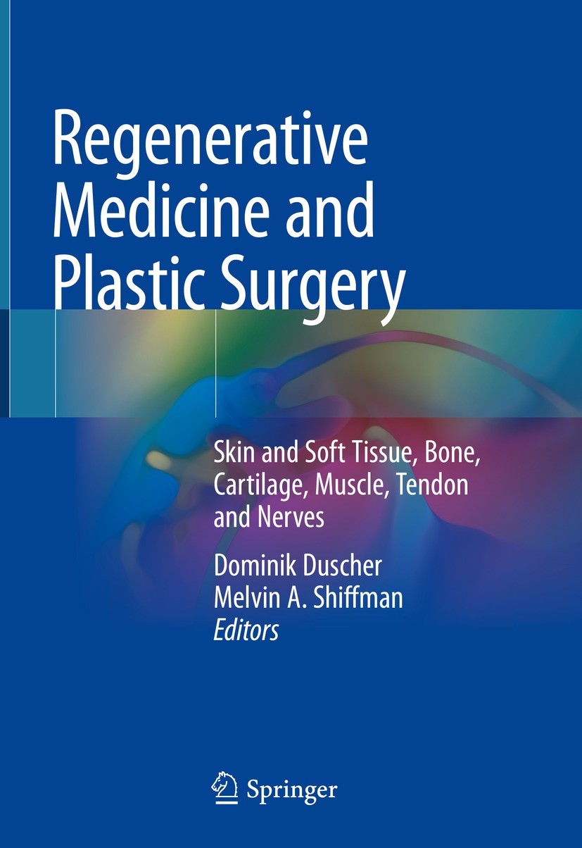 Titlebook: Regenerative Medicine and Plastic Surgery; Skin and Soft Tissue Dominik Duscher,Melvin A. Shiffman Book 2019 Springer Nature Switzerland AG Titlebook: Regenerative Medicine and Plastic Surgery; Skin and Soft Tissue Dominik Duscher,Melvin A. Shiffman Book 2019 Springer Nature Switzerland AG