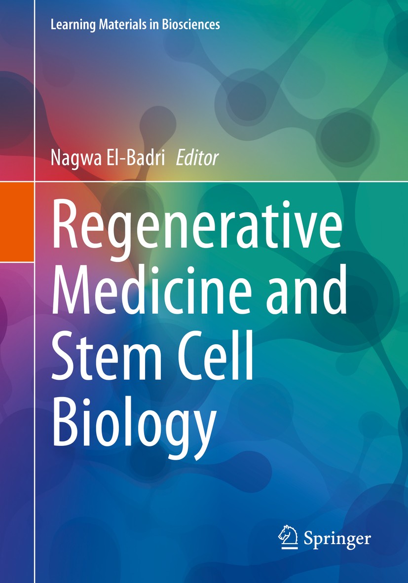 Titlebook: Regenerative Medicine and Stem Cell Biology; Nagwa El-Badri Textbook 2020 Springer Nature Switzerland AG 2020 Stem cells.Regenerative medi Titlebook: Regenerative Medicine and Stem Cell Biology; Nagwa El-Badri Textbook 2020 Springer Nature Switzerland AG 2020 Stem cells.Regenerative medi