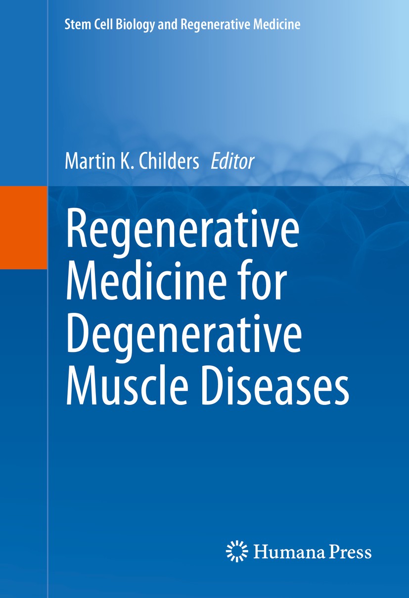 Titlebook: Regenerative Medicine for Degenerative Muscle Diseases; Martin K. Childers Book 2016 Springer Science+Business Media New York 2016 Cellula Titlebook: Regenerative Medicine for Degenerative Muscle Diseases; Martin K. Childers Book 2016 Springer Science+Business Media New York 2016 Cellula