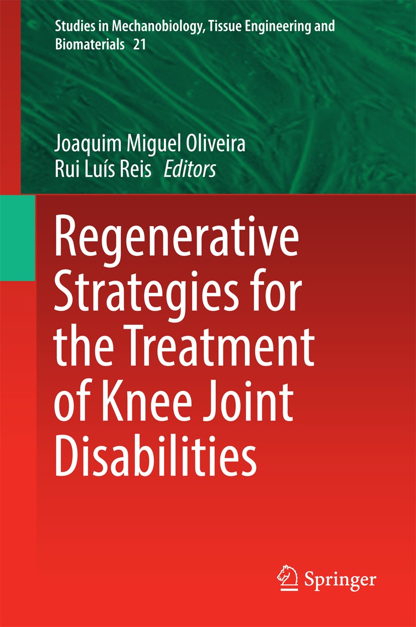 Titlebook: Regenerative Strategies for the Treatment of Knee Joint Disabilities; Joaquim Miguel Oliveira,Rui Luís Reis Book 2017 Springer Internation Titlebook: Regenerative Strategies for the Treatment of Knee Joint Disabilities; Joaquim Miguel Oliveira,Rui Luís Reis Book 2017 Springer Internation