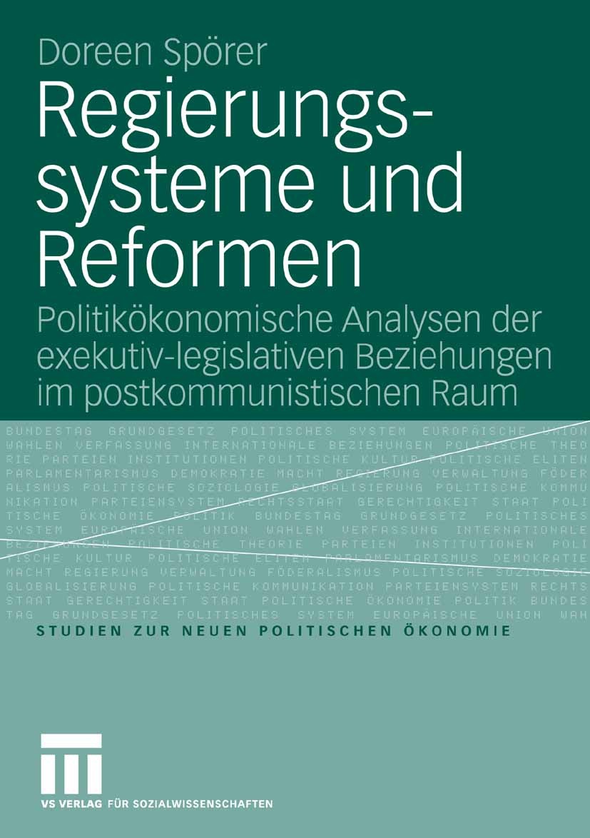 Titlebook: Regierungssysteme und Reformen; Politikökonomische A Doreen Spörer Book 2006 VS Verlag für Sozialwissenschaften | Springer Fachmedien Wiesb Titlebook: Regierungssysteme und Reformen; Politikökonomische A Doreen Spörer Book 2006 VS Verlag für Sozialwissenschaften | Springer Fachmedien Wiesb