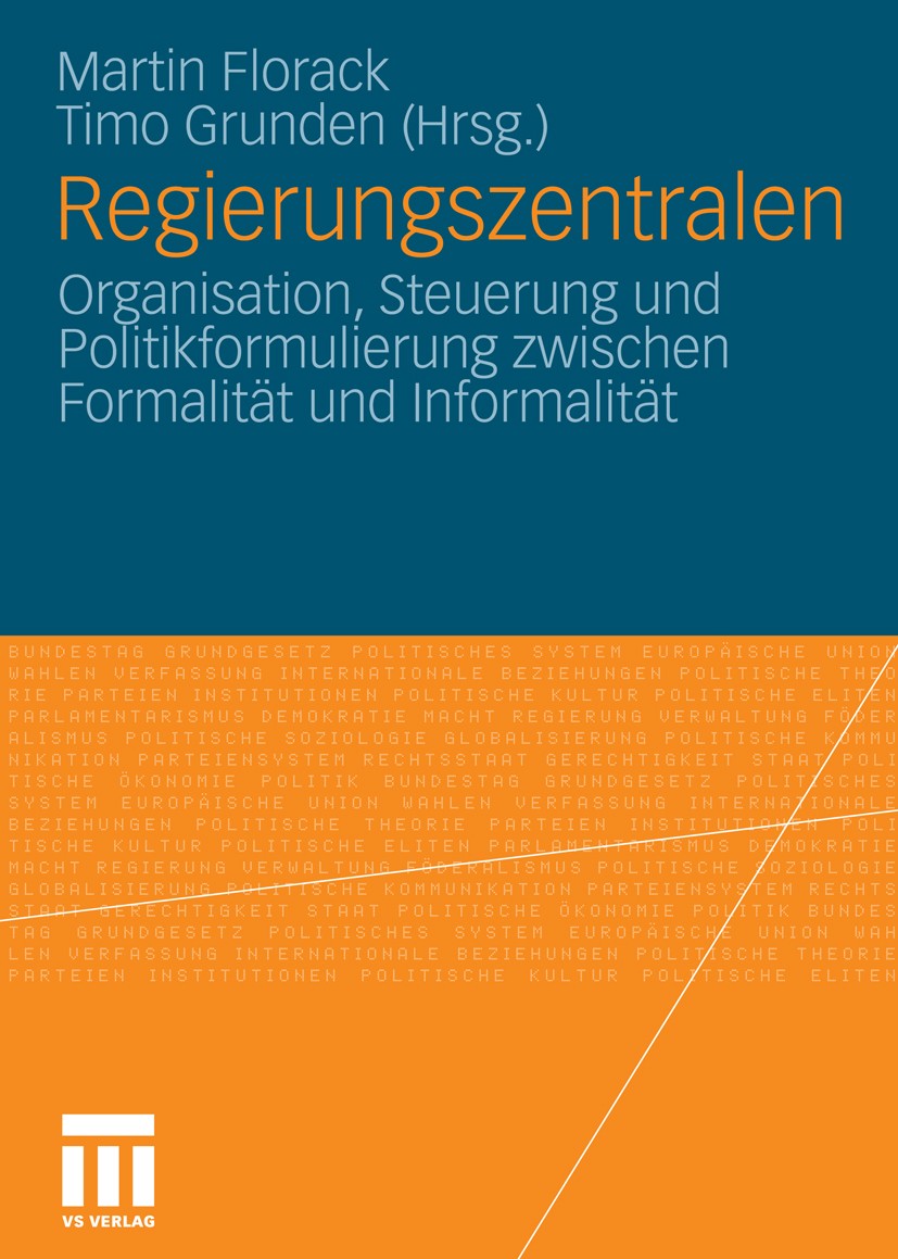 Titlebook: Regierungszentralen; Organisation, Steuer Martin Florack (Regieren und Dozent an der NRW Sch Book 2011 VS Verlag für Sozialwissenschaften | Titlebook: Regierungszentralen; Organisation, Steuer Martin Florack (Regieren und Dozent an der NRW Sch Book 2011 VS Verlag für Sozialwissenschaften |