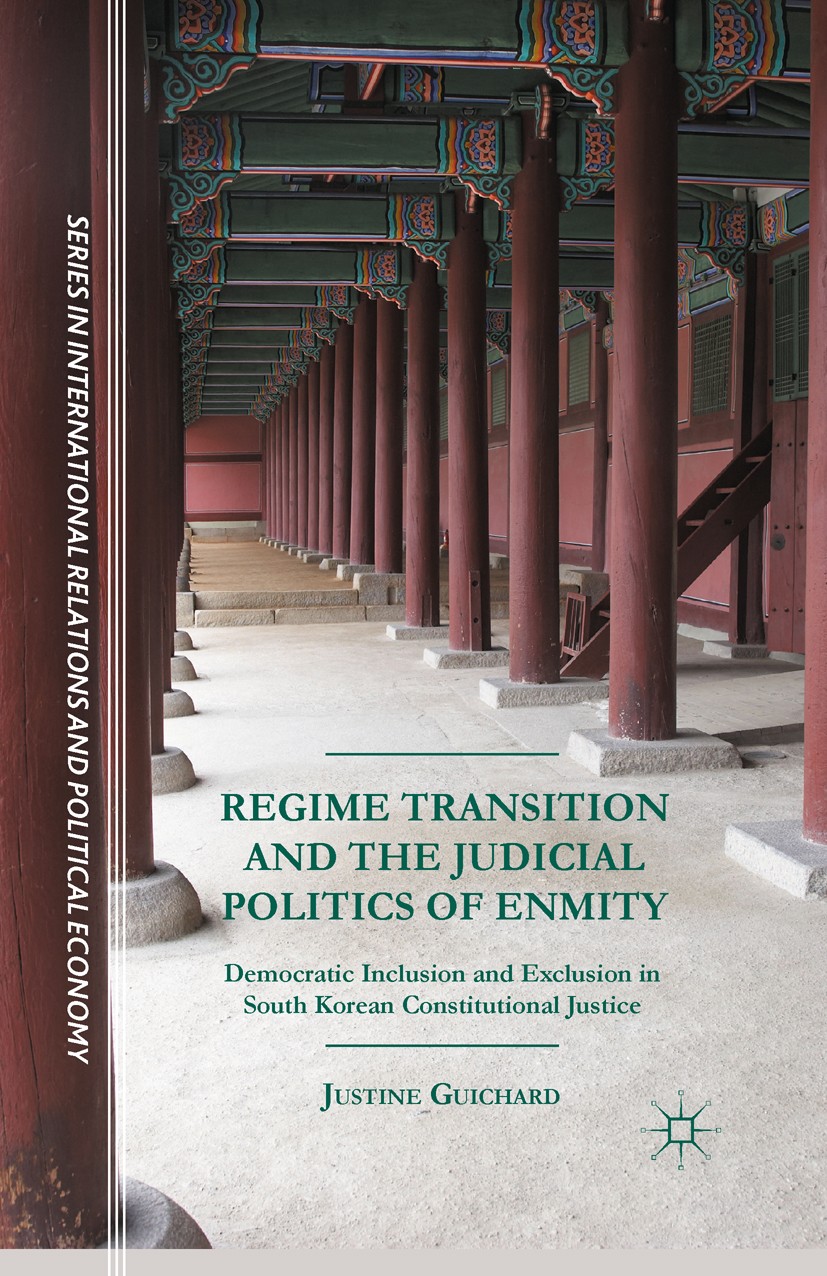 Titlebook: Regime Transition and the Judicial Politics of Enmity; Democratic Inclusion Justine Guichard Book 2016 The Editor(s) (if applicable) and Th Titlebook: Regime Transition and the Judicial Politics of Enmity; Democratic Inclusion Justine Guichard Book 2016 The Editor(s) (if applicable) and Th