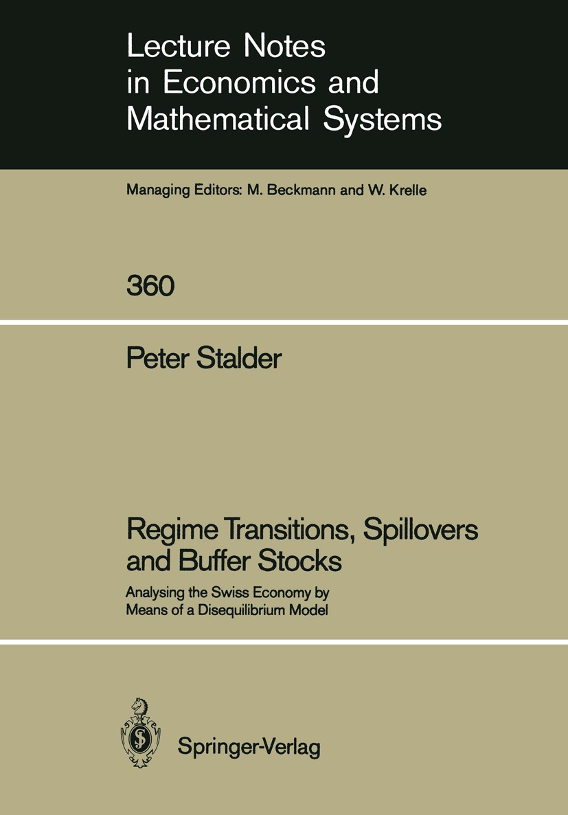 Titlebook: Regime Transitions, Spillovers and Buffer Stocks; Analysing the Swiss Peter Stalder Book 1991 Springer-Verlag Berlin Heidelberg 1991 Busin Titlebook: Regime Transitions, Spillovers and Buffer Stocks; Analysing the Swiss Peter Stalder Book 1991 Springer-Verlag Berlin Heidelberg 1991 Busin