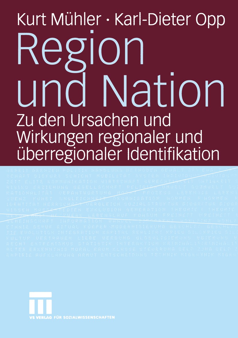 Titlebook: Region und Nation; Zu den Ursachen und Kurt Mühler,Karl-Dieter Opp Book 2004 VS Verlag für Sozialwissenschaften/GWV Fachverlage GmbH, Wies Titlebook: Region und Nation; Zu den Ursachen und Kurt Mühler,Karl-Dieter Opp Book 2004 VS Verlag für Sozialwissenschaften/GWV Fachverlage GmbH, Wies